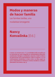 Modos y maneras de hacer familia - Las familias tardías, una modalidad emergente