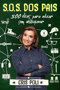 S.O.S. dos pais - 500 dicas para educar sem enlouquecer