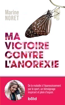 Ma victoire contre l'anorexie - De la maladie à l'épanouissement par le sport