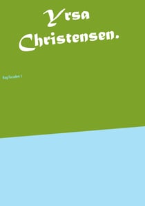 Yrsa Christensen. - Bag Facaden 1