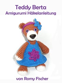 Teddy Berta - Amigurumi Häkelanleitung