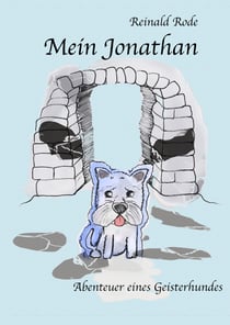 Mein Jonathan - Abenteuer eines Geisterhundes