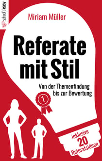 Referate mit Stil - Von der Themenfindung bis zur Bewertung