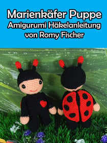Marienkäfer Puppe - Amigurumi Häkelanleitung