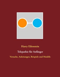 Telepathie für Anfänger - Versuche, Anleitungen, Beispiele und Modelle
