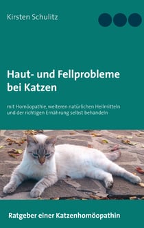 Haut- und Fellprobleme bei Katzen - mit Homöopathie, weiteren natürlichen Heilmitteln und der richtigen Ernährung selbst behandeln