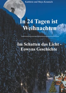 In 24 Tagen ist Weihnachten - Im Schatten das Licht - Eowyns Geschichte