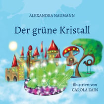 Der grüne Kristall - illustriert von Carola Zain