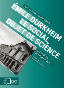 Emile Durkheim. Le social, objet de science - Du moral au politique ?