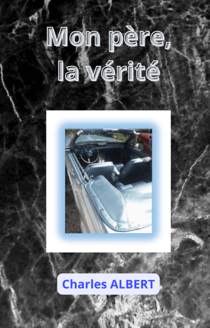 Mon père, quelle vérité ?