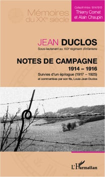 Notes de campagne (1914-1916), suivies d'un épilogue (1917-1925) - commentées par son fils, Louis-Jean Duclos