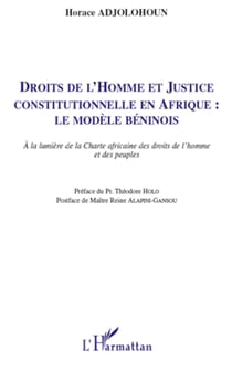 Droits de l'homme et justice constitutionnelle en Afrique : le modèle béninois - A la lumière de la Charte africaine des droits de l'homme et des peuples