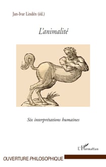 L'animalité - Six interprétations humaines