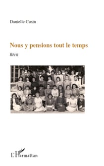 Nous y pensions tout le temps - Récit