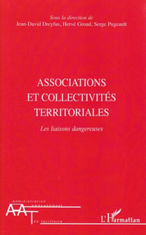 Associations et collectivités territoriales - Les liaisons dangereuses