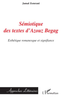 Sémiotique des textes d'Azouz Begag - Esthétique romanesque et signifiance
