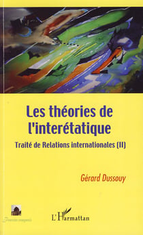Les théories de l'interétatique - Traité de Relations internationales (II)