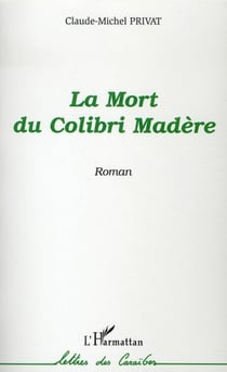 La mort du Colibri Madère