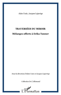 Traversées du miroir - Mélanges offerts à Erika Tunner