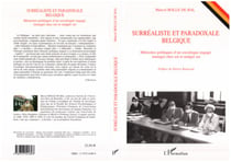 Surréaliste et paradoxale Belgique - Mémoires politiques d'un sociologue engagé, immigré chez soi et malgré soi
