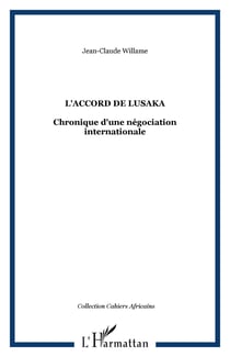 L'ACCORD DE LUSAKA - Chronique d'une négociation internationale