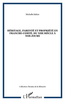 Héritage, parenté et propriété en Franche-Comté, du XIIe siè