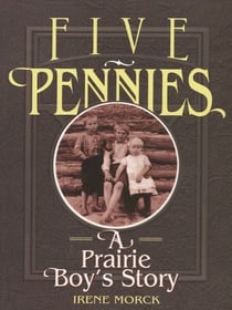 Five Pennies - A Prairie Boy's Story