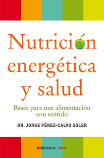 Nutrición energética y salud - Bases para una alimentación con sentido