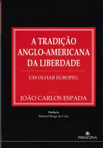 A Tradição Anglo-Americana da Liberdade - Um olhar europeu