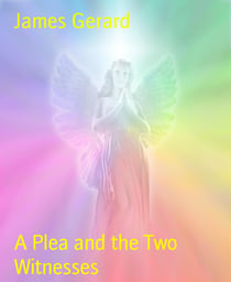 A Plea and the Two Witnesses