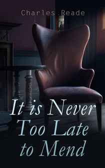 It is Never Too Late to Mend - Historical Romance