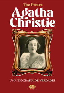 Agatha Christie - uma biografia de verdades