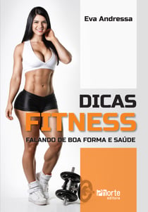 Dicas Fitness - Falando de boa forma e saúde