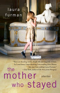 The Mother Who Stayed - Stories