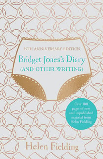 Bridget Jones's Diary (And Other Writing) - 25th Anniversary Edition