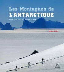 Les Montagnes de l'Antarctique : guide complet - Guide de voyage
