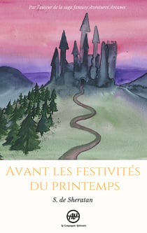 Avant les festivités du printemps - Par l'auteur de la saga fantasy Aventures Arcanes