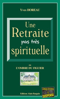 Une Retraite pas très spirituelle - L'ombre du figuier