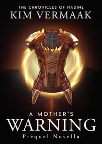 A Mother's Warning - The Chronicles of Nadine