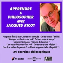Apprendre à philosopher - 34 exercices philosophiques