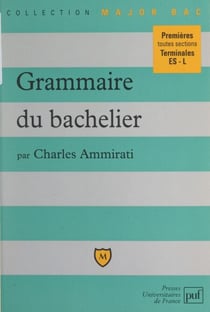 Grammaire du bachelier - Premières toutes sections, terminales ES-L