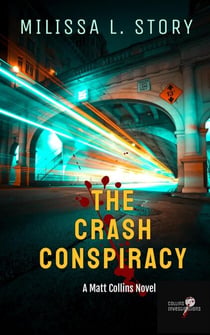 The Crash Conspiracy - Collins Investigations, #1