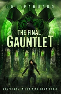 The Final Gauntlet - Greystone-In-Training, #3