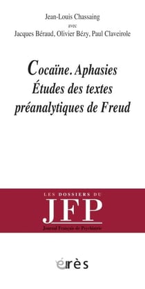 Cocaïne Aphasies - Etudes des textes préanalytiques de Freud