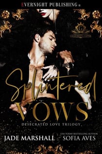 Splintered Vows - Desecrated Love Trilogy, #1