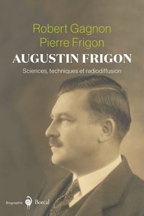 Augustin Frigon - sciences, techniques et radiodiffusion