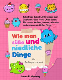 Wie man süße und niedliche Dinge für Anfänger zeichnet - Zeichenbuch - Geschenke für Kinder, #2