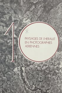 Dix paysages de l'Hérault en photographies aériennes