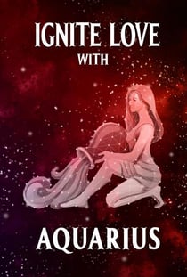 Ignite Love With Aquarius - Unveiling Love's Magic, #11