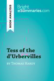 Tess of the d'Urbervilles by Thomas Hardy (Book Analysis) - Detailed Summary, Analysis and Reading Guide